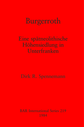 Cover image for Burgerroth: Eine spätneolithische Höhensiedlung in Unterfranken