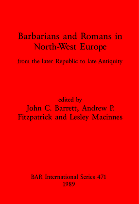 Cover image for Barbarians and Romans in North-west Europe: From the Later Republic to Late Antiquity