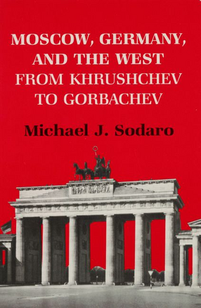 Cover image for Moscow, Germany, and the West from Khrushchev to Gorbachev
