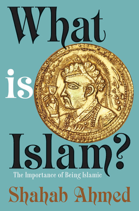 Cover image for What Is Islam?: The Importance of Being Islamic