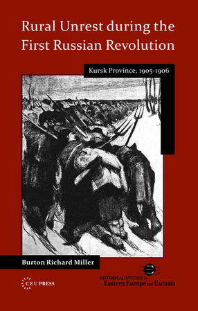 Cover image for Rural Unrest during the First Russian Revolution: Kursk Province, 1905-1906