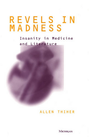 Cover image for Revels in Madness: Insanity in Medicine and Literature