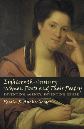 Cover image for Eighteenth-century women poets and their poetry: inventing agency, inventing genre