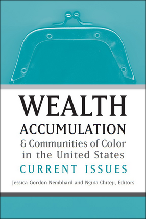 Cover image for Wealth Accumulation and Communities of Color in the United States: Current Issues