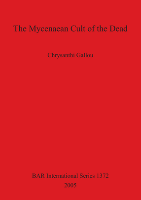 Cover image for The Mycenaean Cult of the Dead