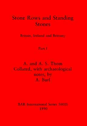 Cover image for Stone Rows and Standing Stones, Parts I and II: Britain, Ireland and Brittany