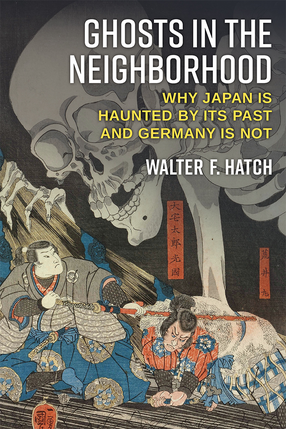 Cover image for Ghosts in the Neighborhood: Why Japan Is Haunted by Its Past and Germany Is Not