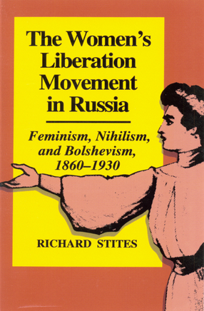 Cover image for The women&#39;s liberation movement in Russia: feminism, nihilism, and bolshevism, 1860-1930