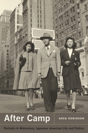 Cover image for After camp: portraits in midcentury Japanese American life and politics