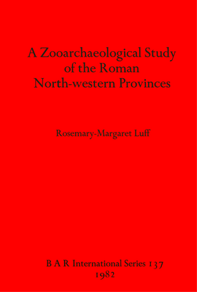 Cover image for A Zooarchaeological Study of the Roman North-western Provinces