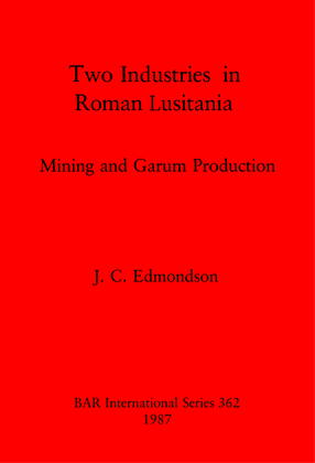 Cover image for Two Industries in Roman Lusitania: Mining and Garum Production