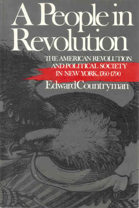 Cover image for A People in Revolution: The American Revolution and Political Society in New York, 1760-1790