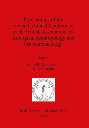 Cover image for Proceedings of the Seventh Annual Conference of the British Association for Biological Anthropology and Osteoarchaeology
