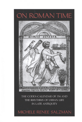 Cover image for On Roman time: the codex-calendar of 354 and the rhythms of urban life in late antiquity