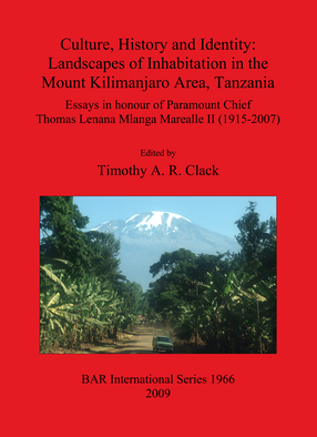 Cover image for Culture, History and Identity: Landscapes of Inhabitation in the Mount Kilimanjaro Area, Tanzania: Essays in Honour of Paramount Chief Thomas Lenana Mlanga Marealle II (1915-2007)