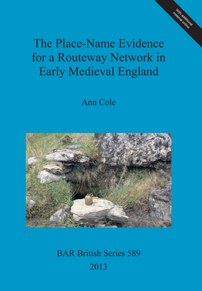 Cover image for The Place-Name Evidence for a Routeway Network in Early Medieval England
