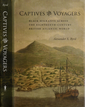 Cover image for Captives and Voyagers: Black Migrants across the Eighteenth-Century British Atlantic World