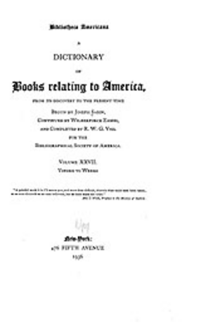 Cover image for Bibliotheca Americana: a dictionary of books relating to America, from its discovery to the present time, Vol. 27