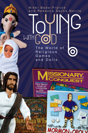 Cover image for Toying with God: the world of religious games and dolls