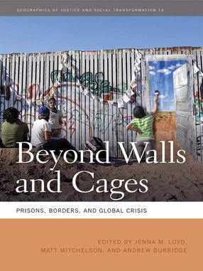 Cover image for Beyond Walls and Cages: Prisons, Borders, and Global Crisis