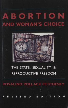 Cover image for Abortion and woman&#39;s choice: the state, sexuality, and reproductive freedom