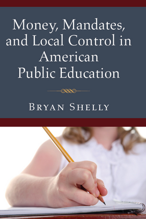 Cover image for Money, Mandates, and Local Control in American Public Education