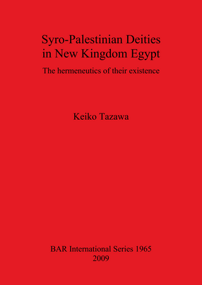 Cover image for Syro-Palestinian Deities in New Kingdom Egypt: The hermeneutics of their existence