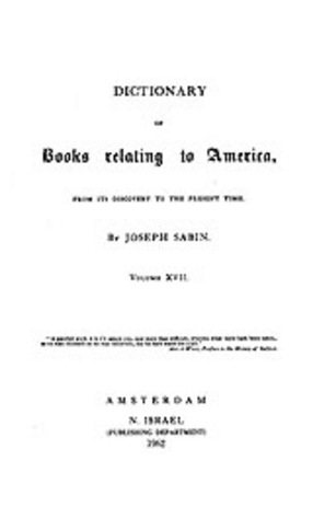 Cover image for Bibliotheca Americana: a dictionary of books relating to America, from its discovery to the present time, Vol. 17