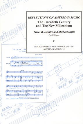 Cover image for Reflections on American music: the twentieth century and the new millennium : a collection of essays presented in honor of the College Music Society