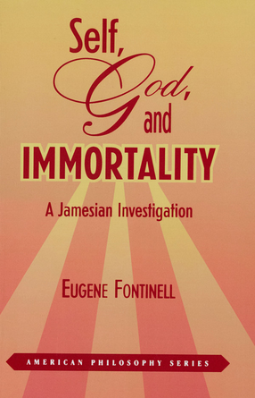 Cover image for Self, God, and immortality: a Jamesian investigation