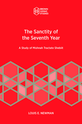 Cover image for The Sanctity of the Seventh Year: A Study of Mishnah Tractate Shebiit