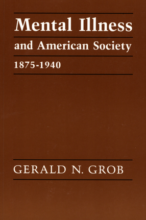 Cover image for Mental illness and American society, 1875-1940