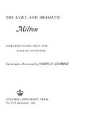 Cover image for The lyric and dramatic Milton: selected papers from the English Institute
