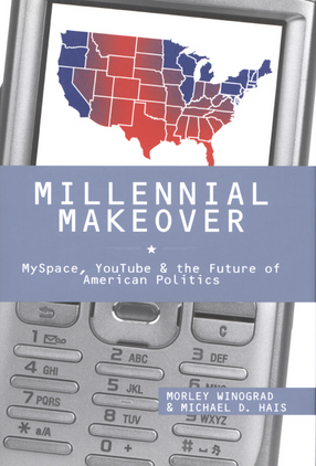 Cover image for Millennial makeover: MySpace, YouTube, and the future of American politics