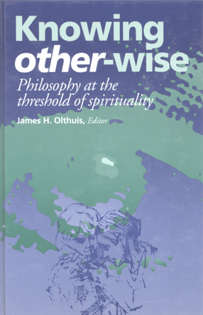Cover image for Knowing other-wise: philosophy at the threshold of spirituality
