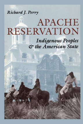 Cover image for Apache reservation: indigenous peoples and the American state