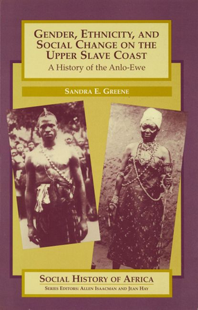Cover image for Gender, ethnicity, and social change on the upper slave coast: a history of the Anlo-Ewe