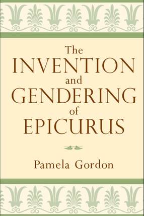 Cover image for The Invention and Gendering of Epicurus