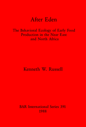 Cover image for After Eden: Behavioral Ecology of Early Food Production in the Near East and North Africa
