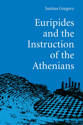 Cover image for Euripides and the Instruction of the Athenians