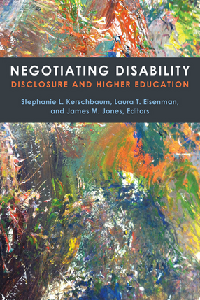 Cover image for Negotiating Disability: Disclosure and Higher Education