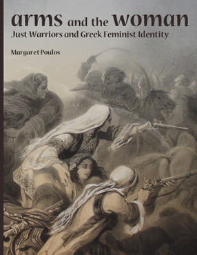 Cover image for Arms and the woman: just warriors and Greek feminist identity