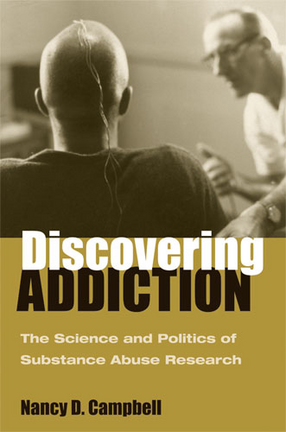 Cover image for Discovering Addiction: The Science and Politics of Substance Abuse Research