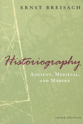 Cover image for Historiography: ancient, medieval, &amp; modern