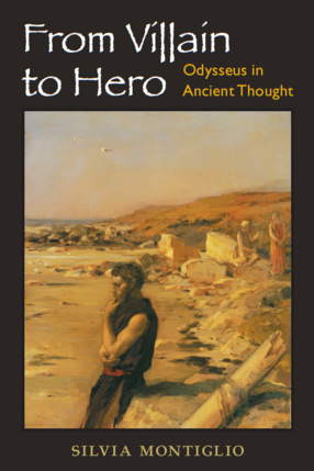Cover image for From Villain to Hero: Odysseus in Ancient Thought