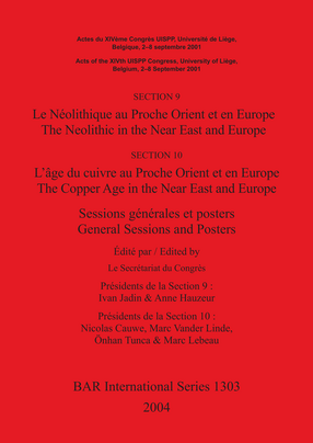 Cover image for SECTION 9 Le Néolithique au Proche Orient et en Europe / The Neolithic in the Near East and Europe, SECTION 10 L&#39;âge du cuivre au Proche Orient et en Europe / The Copper Age in the Near East and Europe: Sessions générales et posters / General Sessions and Posters