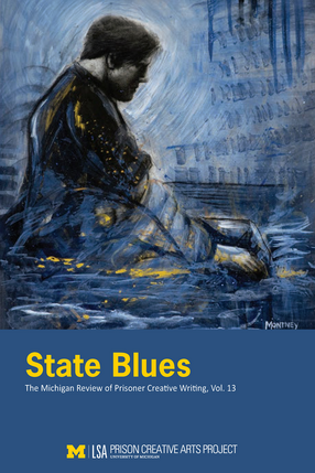 Cover image for State Blues: The Michigan Review of Prisoner Creative Writing, Volume 13