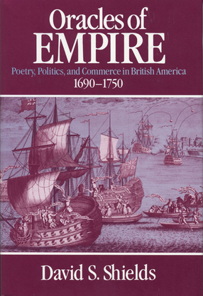 Cover image for Oracles of empire: poetry, politics, and commerce in British America, 1690-1750