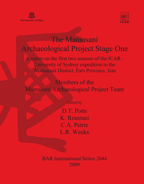 Cover image for The Mamasani Archaeological Project Stage One: A report on the first two seasons of the ICAR - University of Sydney expedition to the Mamasani District, Fars Province, Iran