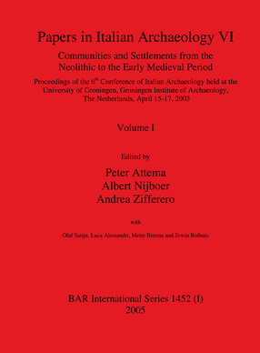Cover image for Papers in Italian Archaeology VI: Communities and Settlements from the Neolithic to the Early Medieval Period: Proceedings of the 6th Conference of Italian Archaeology held at the University of Groningen, Groningen Institute of Archaeology, The Netherlands, April 15-17 2003